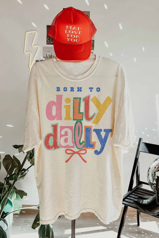 Born To Dilly Dally Oversized Graphic Tee