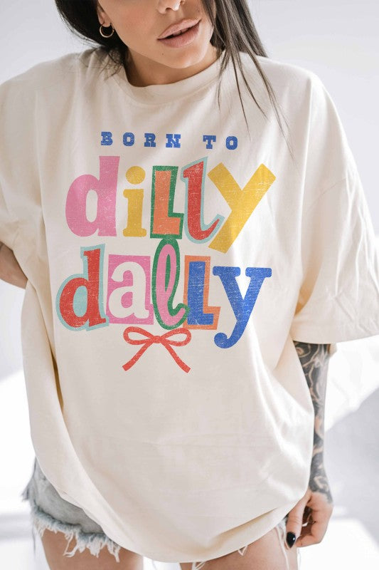 Born To Dilly Dally Oversized Graphic Tee