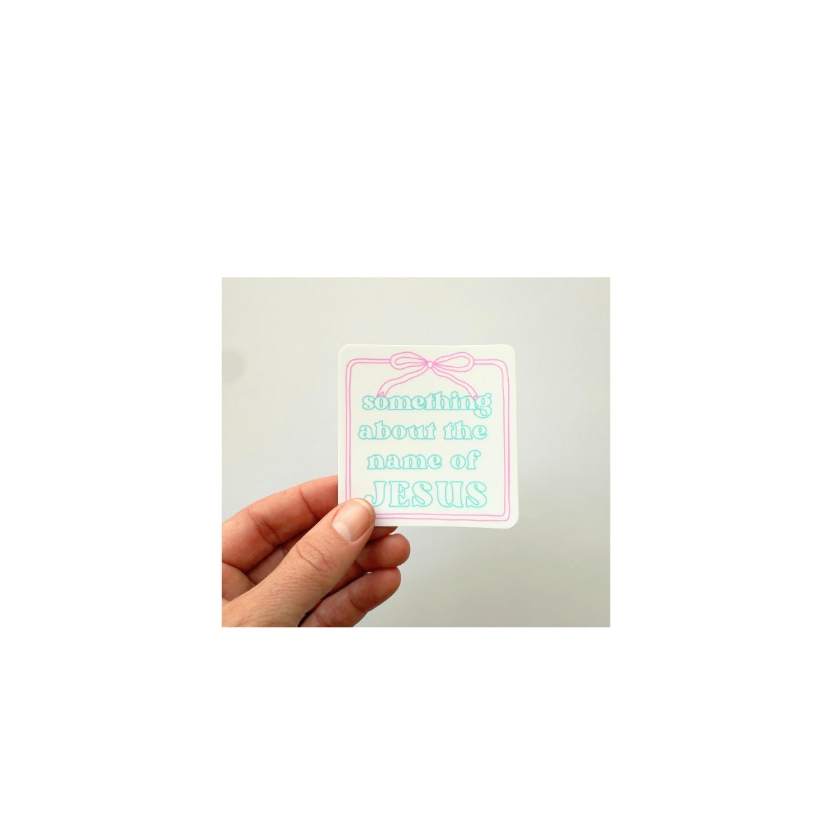 Something About the Name of Jesus-Sticker