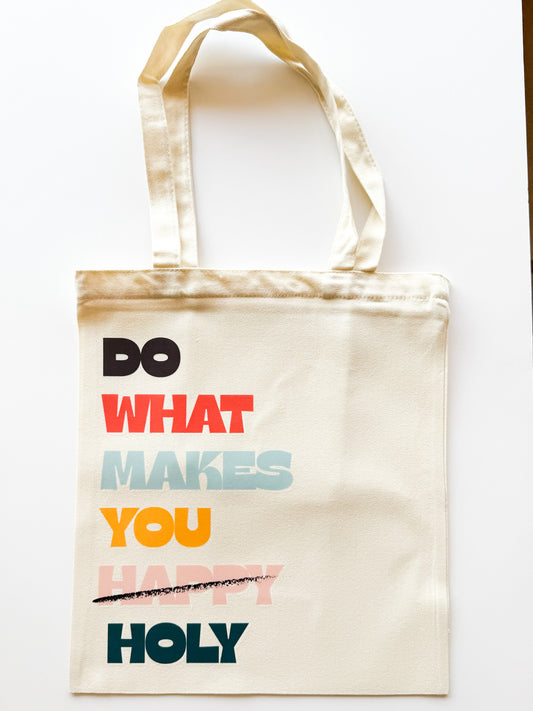 Do What Makes You Holy-Canvas Tote
