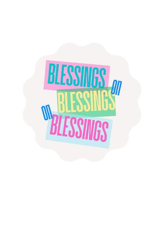 Blessings on Blessings Sticker