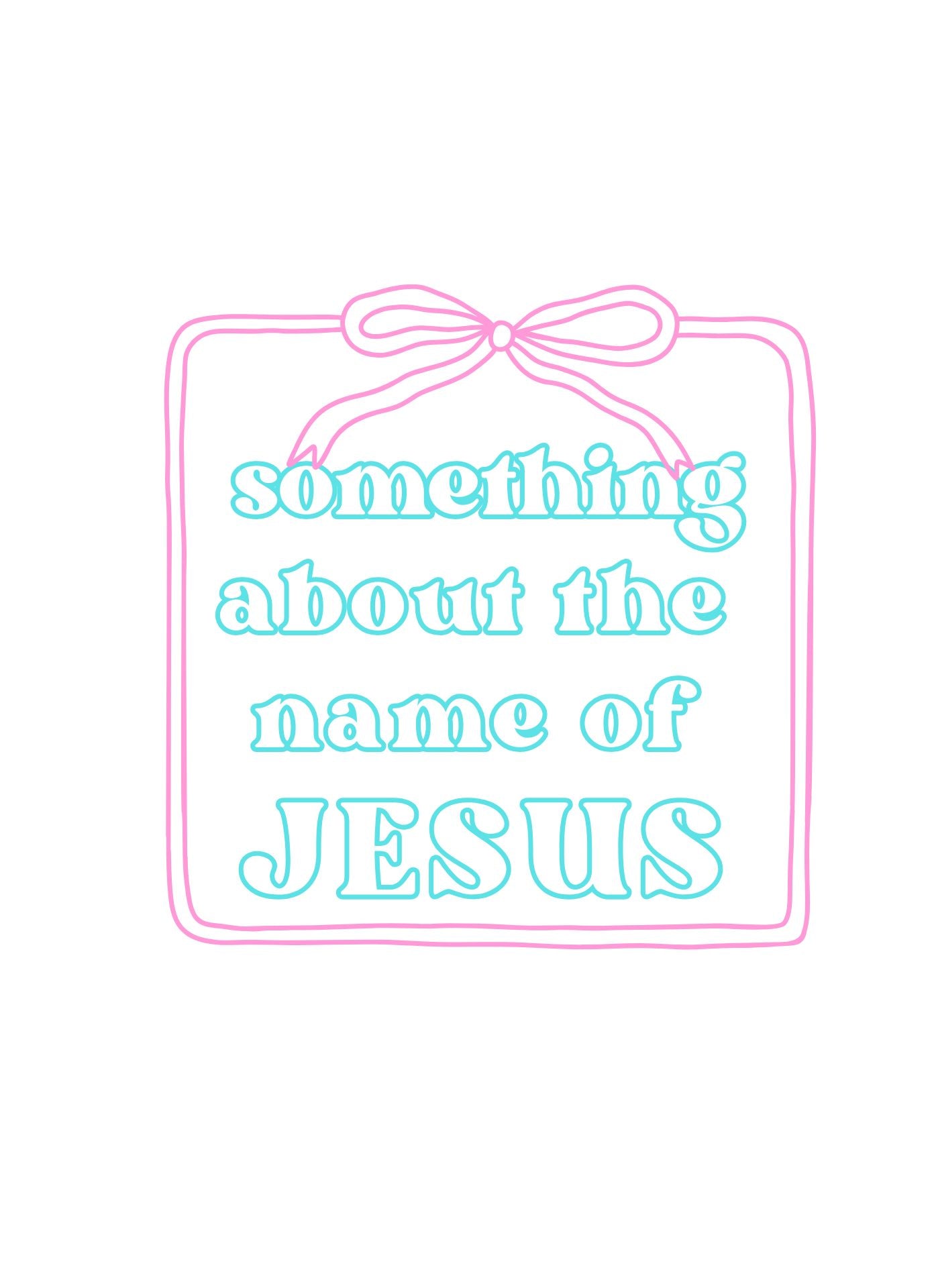 Something About the Name of Jesus-Sticker