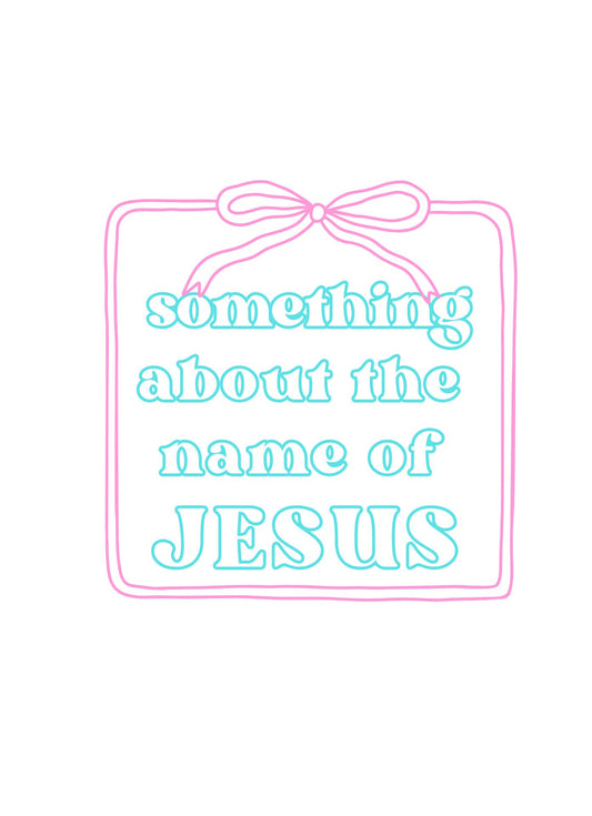 Something About the Name of Jesus-Sticker